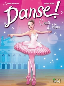 Danse ! Tome 1 : coeur de Nina