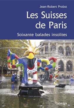 Les suisses de Paris - soixante balades insolites