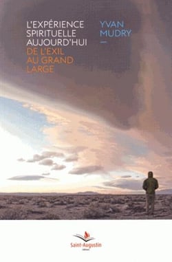 L'expérience spirituelle aujourd'hui - de l'exil au grand large