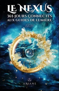 Le nexus : 365 jours connectés aux guides de lumière