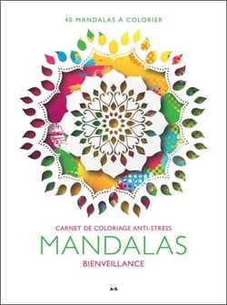 Mandalas bienveillance : carnet de coloriage anti-stress