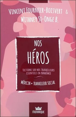Nos héros : fictions sur nos travailleurs essentiels en pandémie - médecin/travailleur social