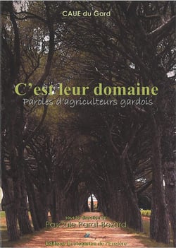 C'est leur domaine - paroles d'agriculteurs gardois