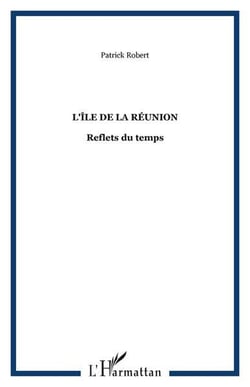 L'île de la Réunion - reflets du temps