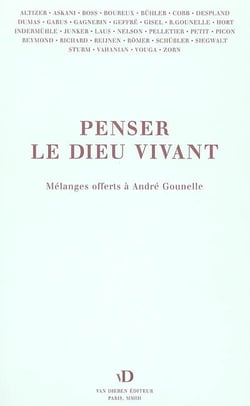 Penser le dieu vivant. mélanges offerts à andré gounelle