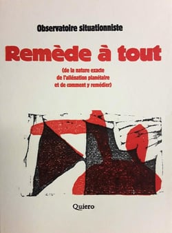 Remède à tout (de la nature exacte de l'aliénation planétaire et de comment y remédier)