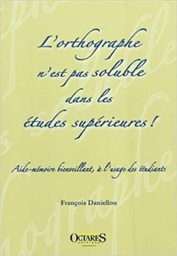 L'orthographe n'est pas soluble dans les études supérieures !