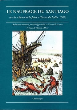 Le naufrage de santiago - sur les bancs de la juive, bassas da india, 1585
