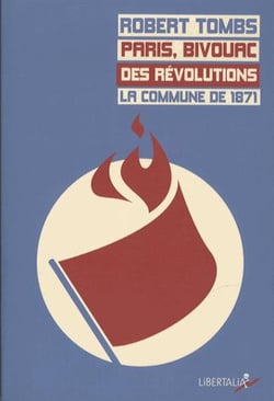 Paris, bivouac des révolutions - la Commune de 1871