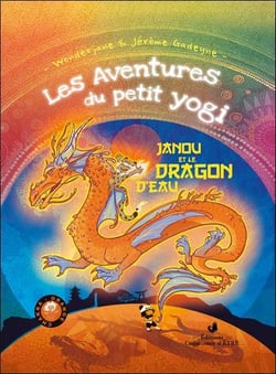 Les aventures du petit yogi t.3 : Janou et le dragon d'eau