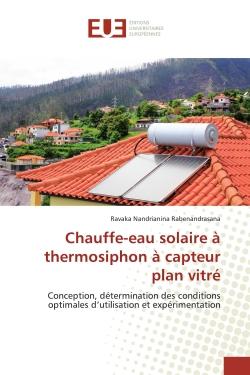 Chauffe-eau solaire A thermosiphon A capteur plan vitre : Conception, determination des conditions optimales d'utilisation et experimentation
