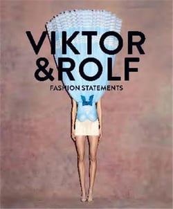 Viktor & Rolf : Fashion statements