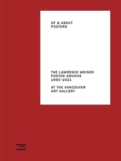 Of & about posters : The lawrence weiner poster archive (1965-2021) at the Vancouver art gallery