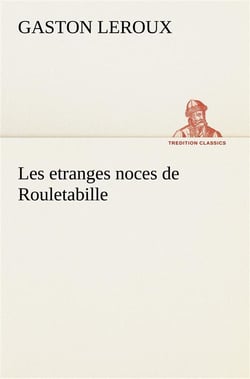 Les étranges noces de rouletabille