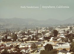 Rudy vanderlans anywhere california