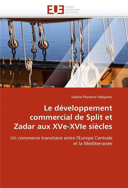 Le developpement commercial de split et zadar aux xve-xvie siecles