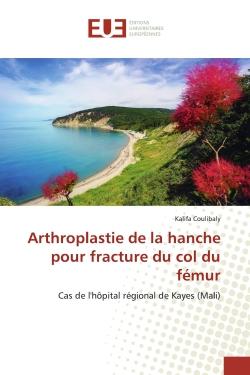 Arthroplastie de la hanche pour fracture du col du fémur : Cas de l'hôpital régional de Kayes (Mali)