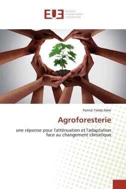 Agroforesterie : une réponse pour l'atténuation et l'adaptation face au changement climatique