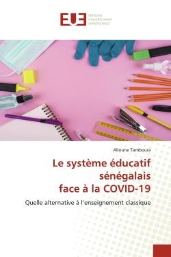 Le système éducatif sénégalais face à la COVID-19 : Quelle alternative à l'enseignement classique