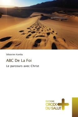 ABC De La Foi : Le parcours avec Christ