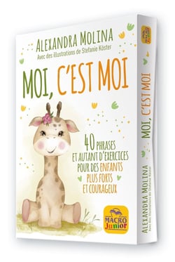 Moi, c'est moi : 40 phrases et autant d'exercices pour des enfants plus forts et courageux