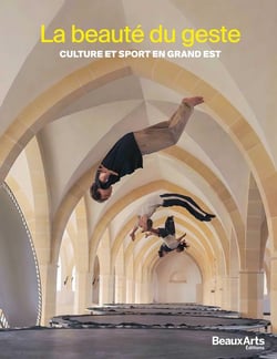 La beauté du geste : Culture et sport en Grand Est