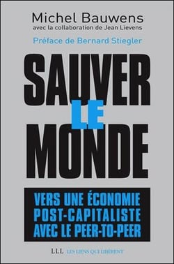 Sauver le monde - ver une économie post capitaliste avec le pair à pair