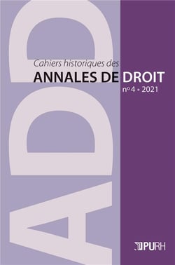 Cahiers historiques des Annales de droit, n° 4/2021 : Des juristes et des oeuvres. Droit et littérature en Normandie (XIe-XVIIIe siècle)