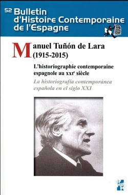 BULLETIN D'HISTOIRE CONTEMPORAINE DE L'ESPAGNE n.52 : Manuel Tuñon de Lara (1915-2015)