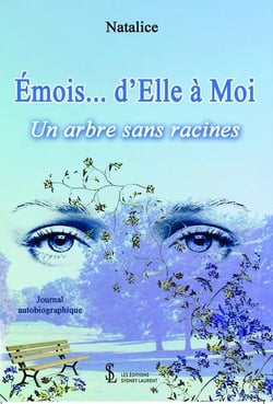 Émois... d'elle à moi - un arbre sans racines