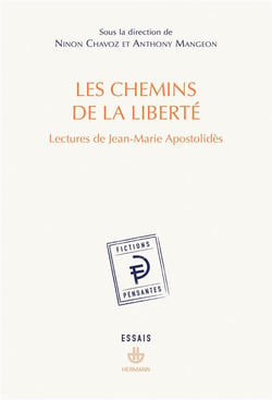 Les chemins de la liberté : Lectures de Jean-Marie Apostolidès