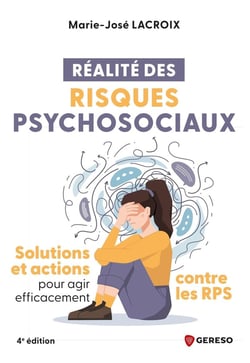Réalité des risques psychosociaux : Solutions et actions pour agir efficacement contre les RPS (4e édition)
