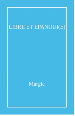 Libre et épanoui(e)