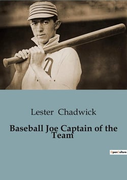 Baseball Joe Captain of the Team : Bitter Struggles on the Diamond
