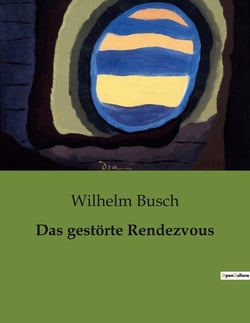 Das gestorte Rendezvous : Ein humorvoller Blick auf die Absurditäten des Alltags