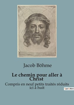 Le chemin pour aller à Christ : Compris en neuf petits traités réduits ici à huit