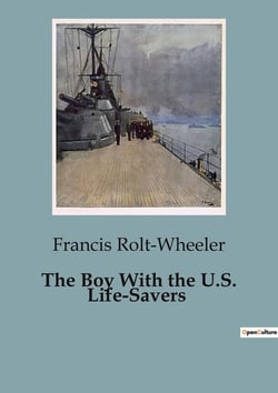 The Boy With the U.S. Life-Savers : A young hero's journey amidst the perilous seas