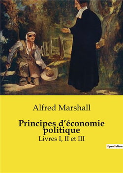 Principes d'économie politique : Livres I, II et III