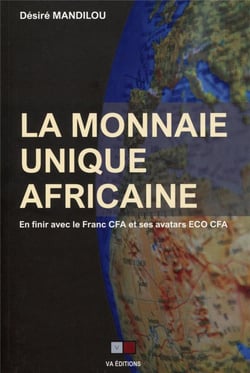 La monnaie unique africaine - en finir avec le franc CFA et ses avatars ECO CFA