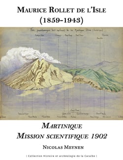 Maurice Rollet de l'Isle (1859-1943) : Martinique mission scientifique 1902