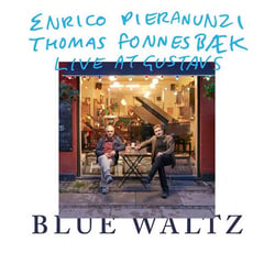 Blue waltz - Live at Gustav's / Enrico Pieranunzi & Thomas Fonnesbæk
