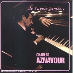 De t'avoir aimée