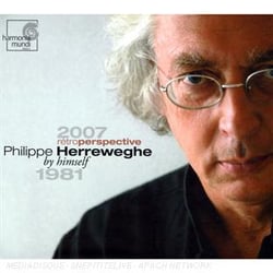 Philippe Herreweghe By Himself : Rétroperspective (1981-2007)