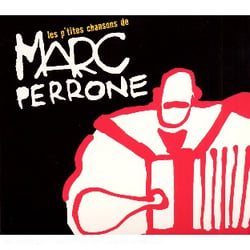 LES PETITES CHANSONS DE MARC PERRONE