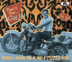 That'll Flat Git It! Vol. 50 - Rockabilly & Rock 'n' Roll From The Vaults Of Columbia & Epic R...