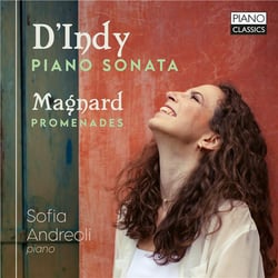 Vincent D'Indy: Sonate pour piano - Albéric Magnard: Promenades - CD