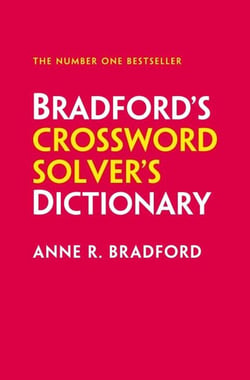 BRADFORD'S CROSSWORD SOLVER'S DICTIONARY - MORE THAN 330,000 SOLUTIONS FOR CRYPTIC AND QUICK PUZZLES