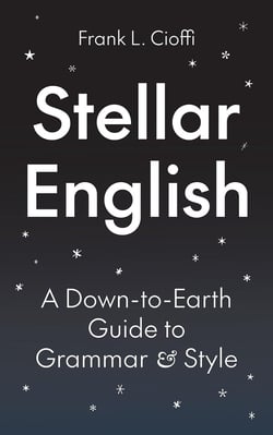 Stellar english : A down-to-earth guide to grammar and style