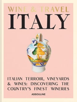 Wine & Travel Italy: Italian Terroir, vineyards & wines: Discovering the country's finest wineries