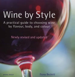 Wine by style - a practical guide to choosing wine by flavour, body and colour